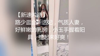 十一月最新流出国内厕拍大神四处游荡尾随妹子进女厕近距离偷拍