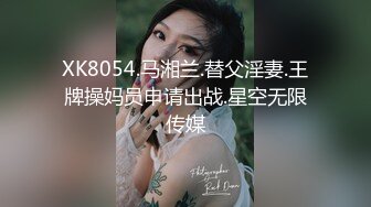 和现实中同学女友偷情自拍视频流出 厕所口交 酒店偷情等场景一应俱全 可怜为爱冲锋的勇士