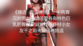 【精致❤️容颜少女】极品颇有迪丽热巴风情女神 清纯骚媚扣玩嫩穴 高潮瞬间稠滑淫液狂溢蜜穴 潮吹失禁 嫩穴紧致吞吐阳具