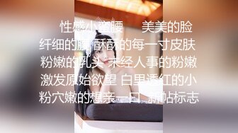 极品颜值甜美萌妹子啪啪特写掰穴口交舔一半妹子有事走了