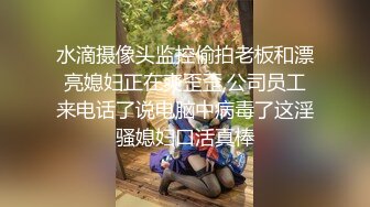 河南螺河已婚男约炮视频,痞帅表情操逼超狠,一个劲的干把炮友都操废了,浓精量太多还把骚逼给呛到了