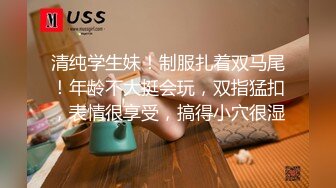  最新流出酒店偷拍 假期开房的颜值学生情侣身材匀称眼镜妹嫌弃男友射太快一脸欲求不满