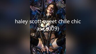 haley scott sweet chile chicas (2009)