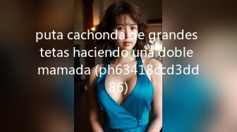 puta cachonda de grandes tetas haciendo una doble mamada (ph63418ccd3dd86)