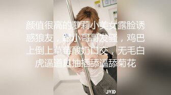 [2DF2] 大哥你玩手机我吹不硬的”对白搞笑脾气有点不好的纹身鸡姐不给站着吹只给躺着吹最后被狠狠肏用大j8把她干服了[BT种子]